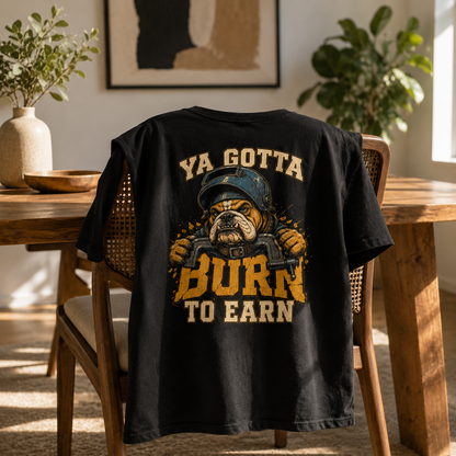Burn to Earn Biker T-Shirt — Ya Gotta Ride Graphic Tee