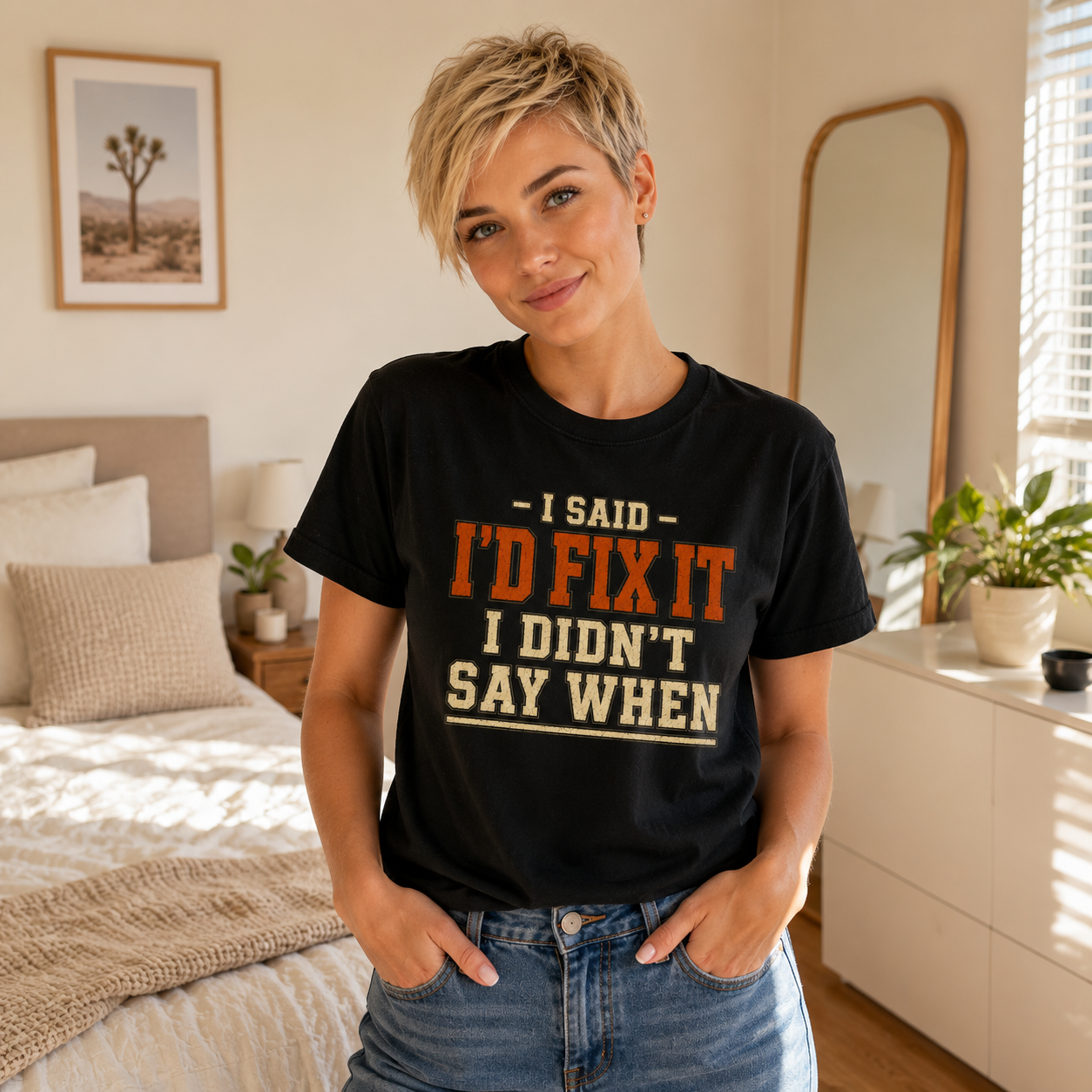 I'd Fix It I Didn't Say When T-Shirt
