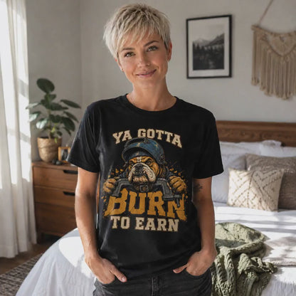 Burn to Earn Biker T-Shirt — Ya Gotta Ride Graphic Tee