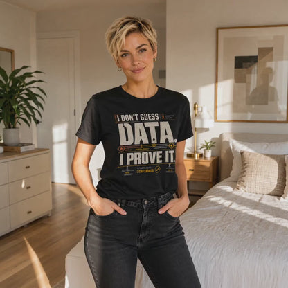 I Don't Guess Data, I Prove It